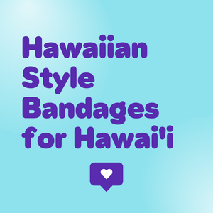 Hawaiian Bandages for Hawai'i
